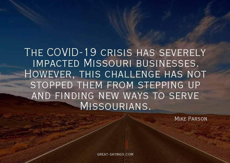 The COVID-19 crisis has severely impacted Missouri busi