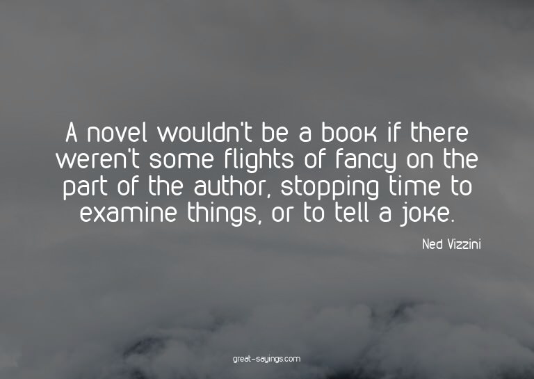 A novel wouldn't be a book if there weren't some flight