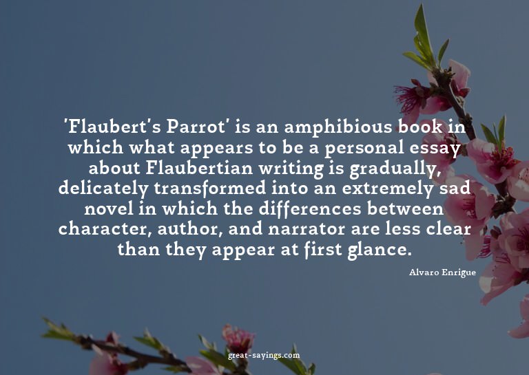 'Flaubert's Parrot' is an amphibious book in which what