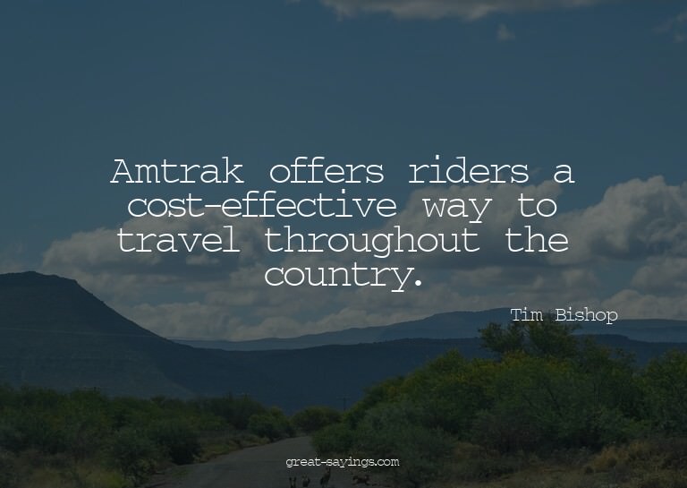 Amtrak offers riders a cost-effective way to travel thr