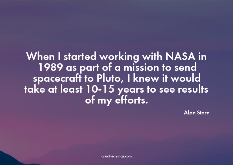 When I started working with NASA in 1989 as part of a m