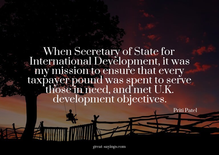 When Secretary of State for International Development,