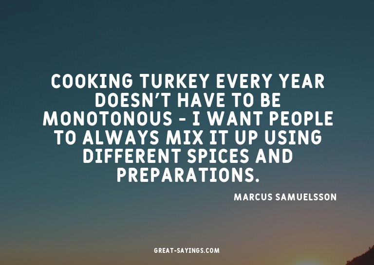Cooking turkey every year doesn't have to be monotonous