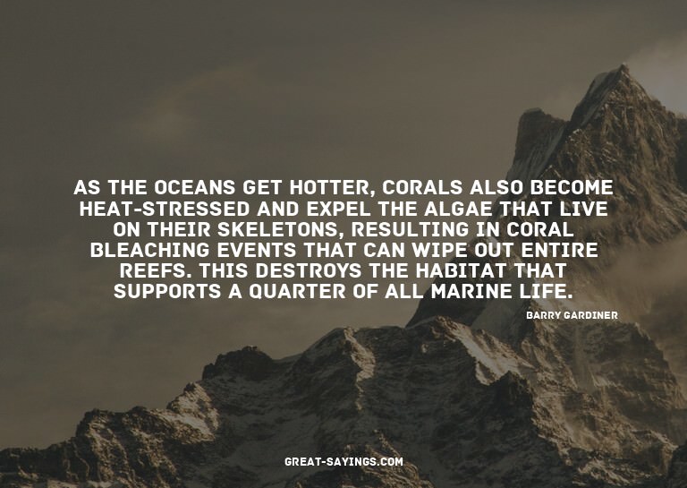 As the oceans get hotter, corals also become heat-stres