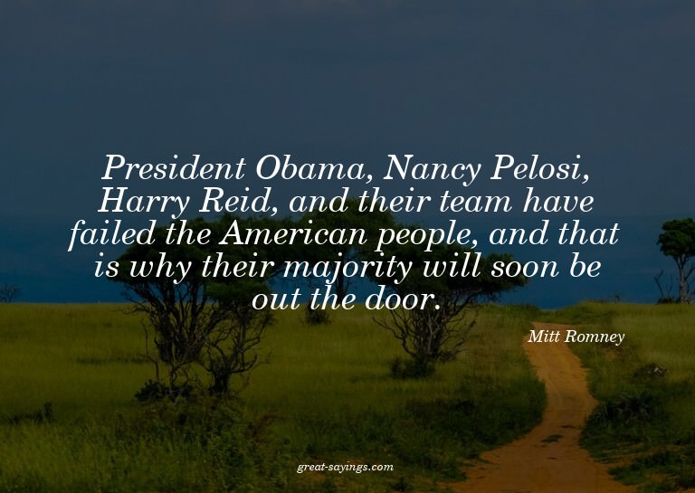 President Obama, Nancy Pelosi, Harry Reid, and their te