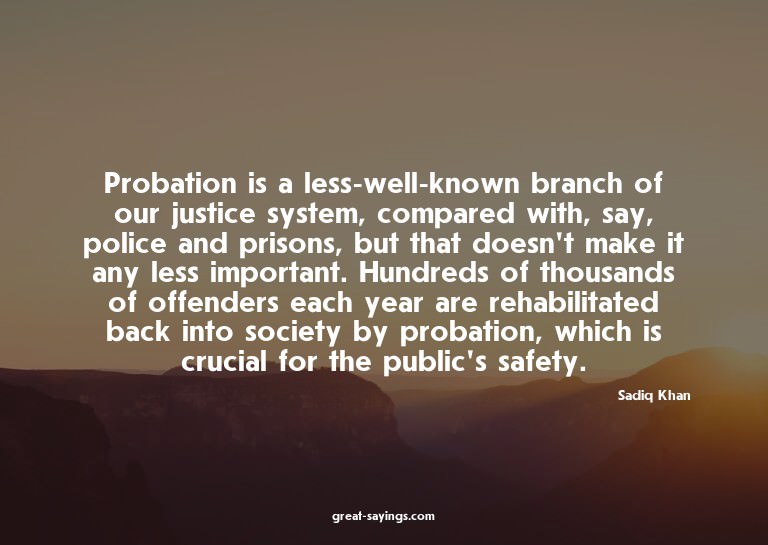 Probation is a less-well-known branch of our justice sy