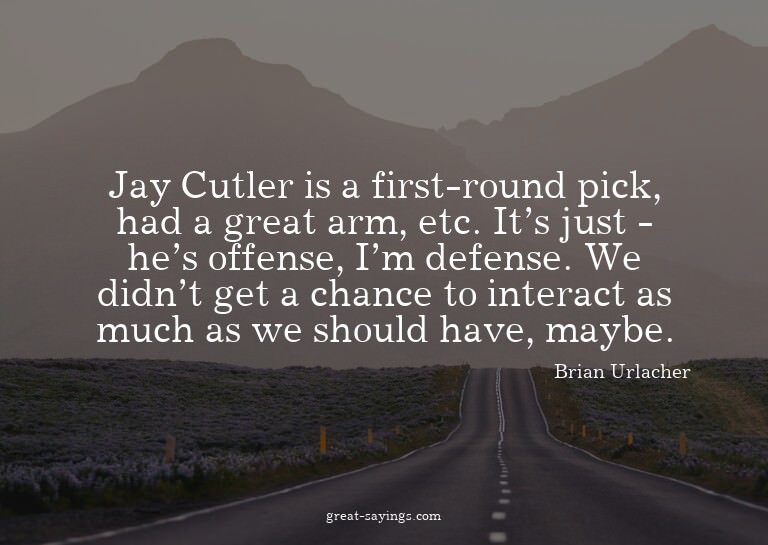 Jay Cutler is a first-round pick, had a great arm, etc.