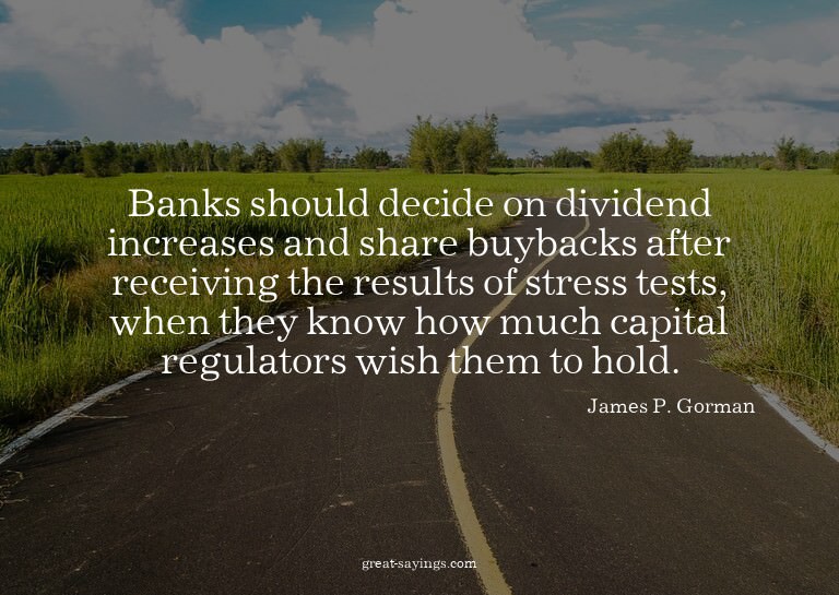 Banks should decide on dividend increases and share buy