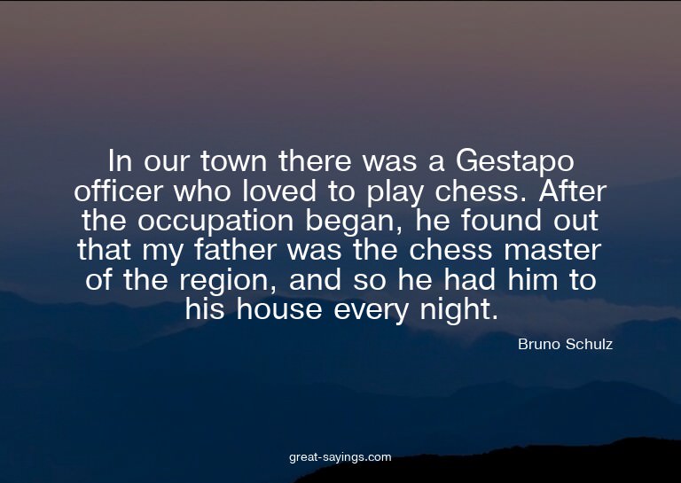 In our town there was a Gestapo officer who loved to pl