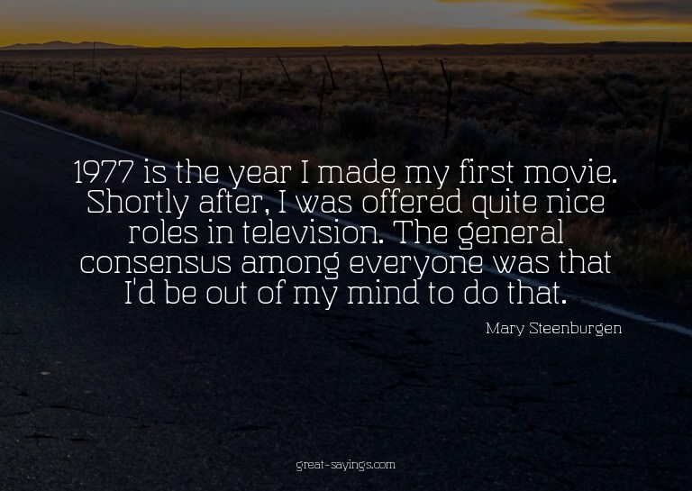 1977 is the year I made my first movie. Shortly after,
