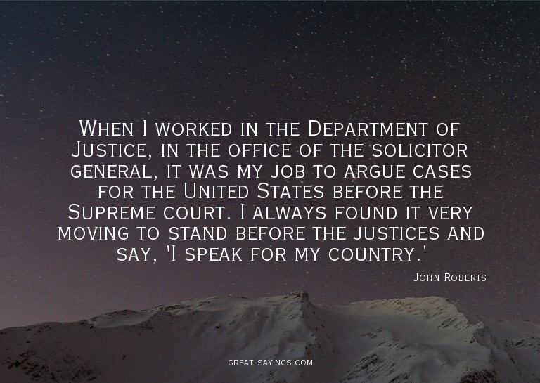When I worked in the Department of Justice, in the offi