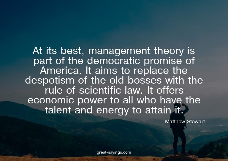 At its best, management theory is part of the democrati