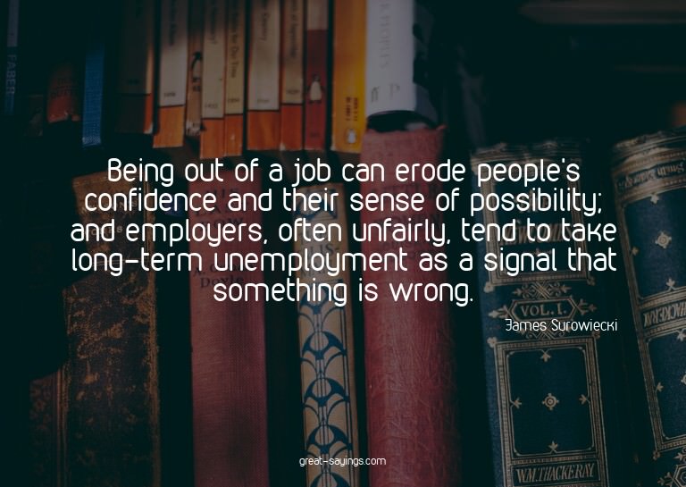 Being out of a job can erode people's confidence and th