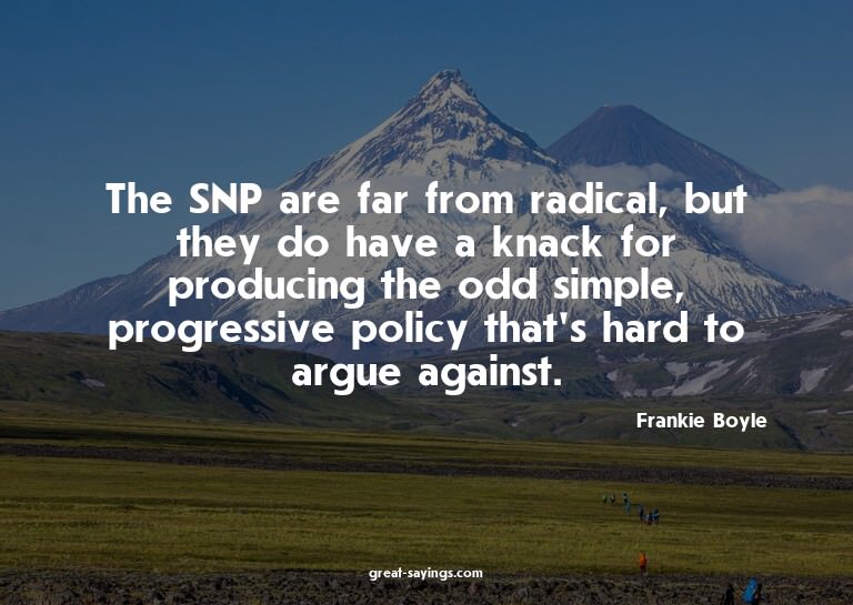 The SNP are far from radical, but they do have a knack