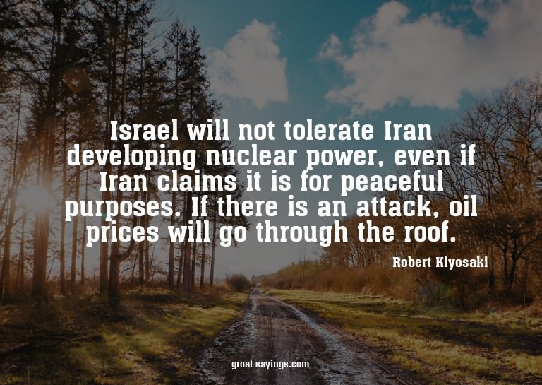 Israel will not tolerate Iran developing nuclear power,