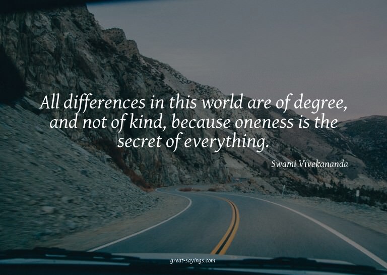 All differences in this world are of degree, and not of