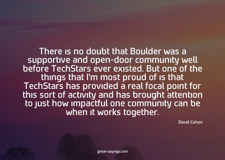 There is no doubt that Boulder was a supportive and ope