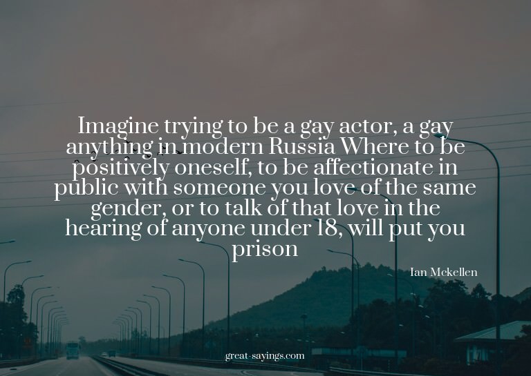 Imagine trying to be a gay actor, a gay anything in mod
