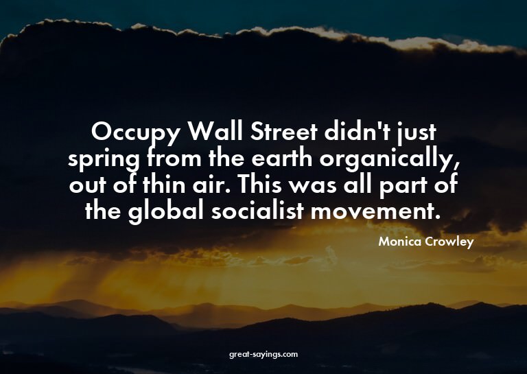 Occupy Wall Street didn't just spring from the earth or