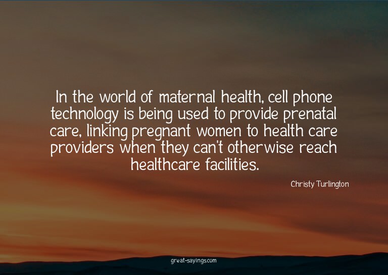 In the world of maternal health, cell phone technology