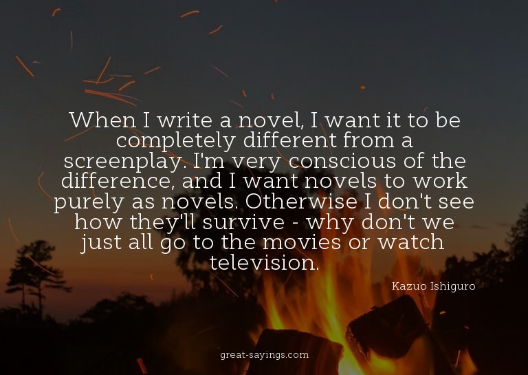 When I write a novel, I want it to be completely differ