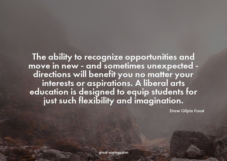 The ability to recognize opportunities and move in new