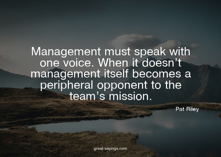 Management must speak with one voice. When it doesn't m