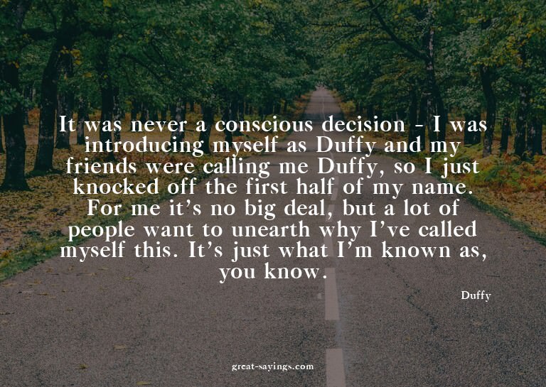 It was never a conscious decision - I was introducing m