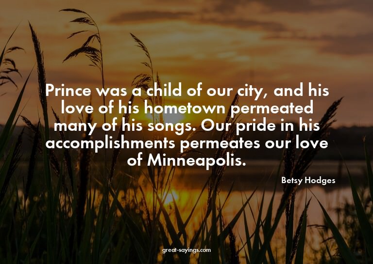 Prince was a child of our city, and his love of his hom