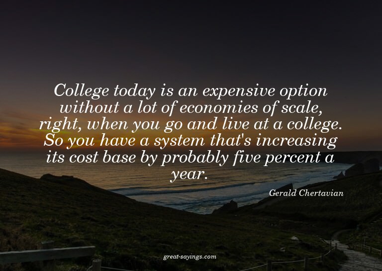 College today is an expensive option without a lot of e