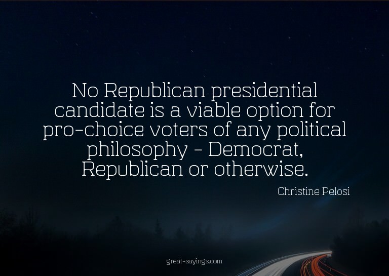 No Republican presidential candidate is a viable option