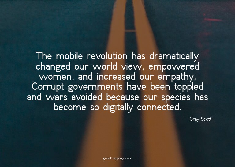The mobile revolution has dramatically changed our worl