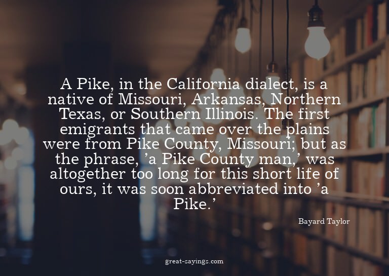 A Pike, in the California dialect, is a native of Misso