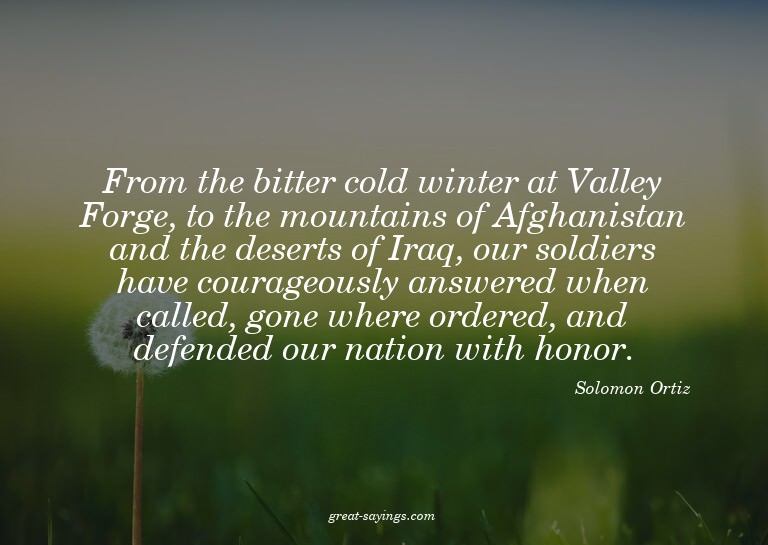 From the bitter cold winter at Valley Forge, to the mou