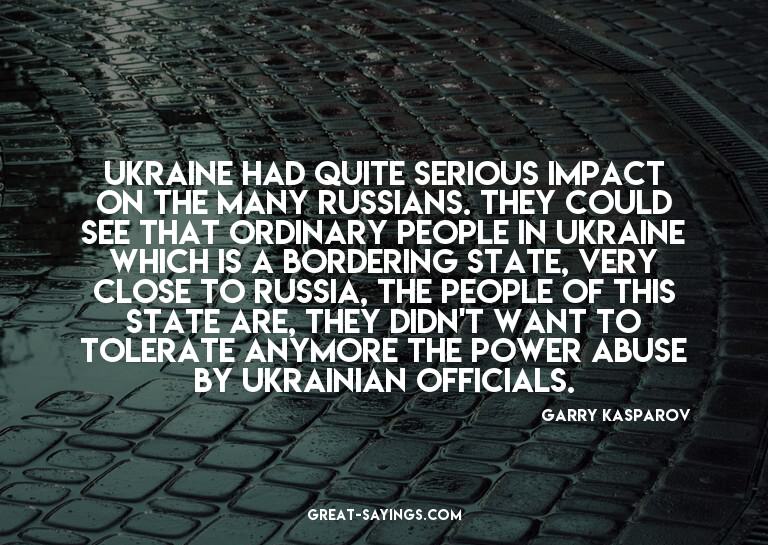 Ukraine had quite serious impact on the many Russians.
