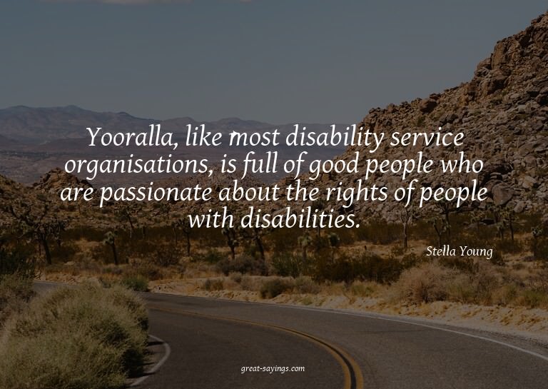 Yooralla, like most disability service organisations, i