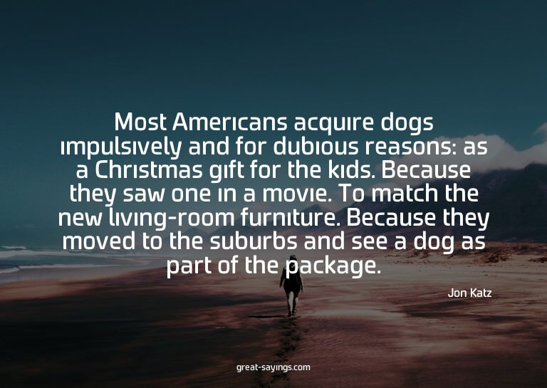 Most Americans acquire dogs impulsively and for dubious