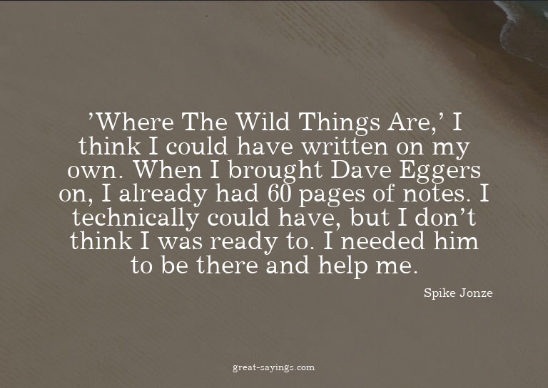 'Where The Wild Things Are,' I think I could have writt