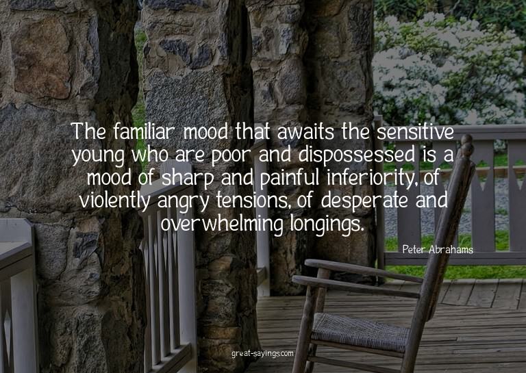 The familiar mood that awaits the sensitive young who a