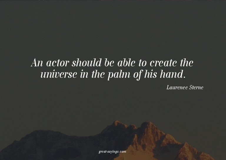 An actor should be able to create the universe in the p