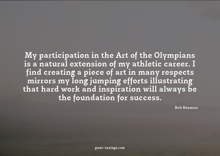 My participation in the Art of the Olympians is a natur