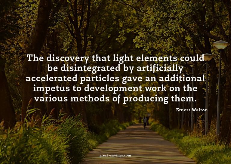 The discovery that light elements could be disintegrate