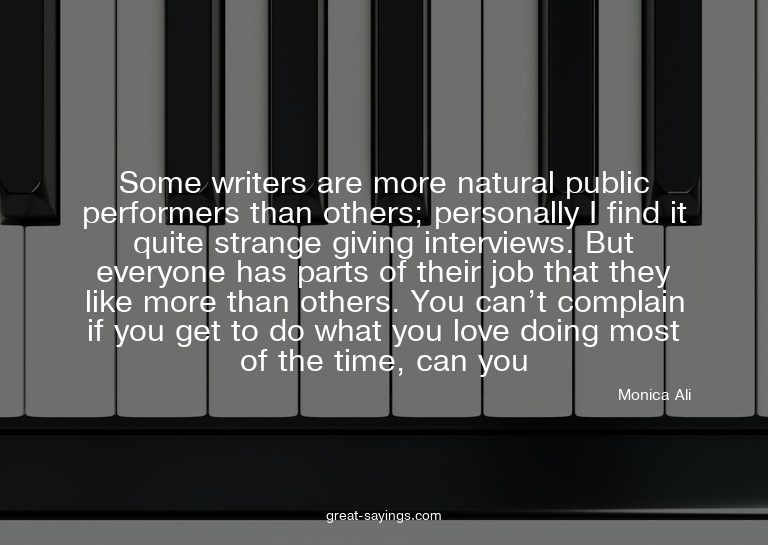 Some writers are more natural public performers than ot