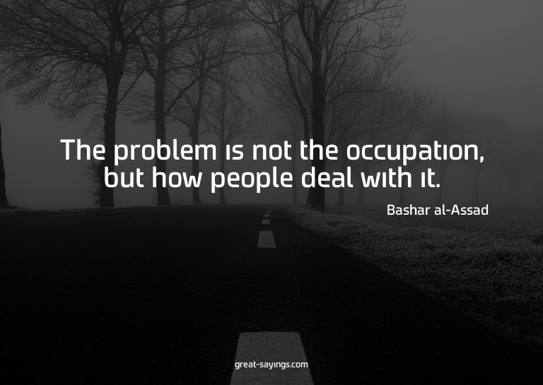 The problem is not the occupation, but how people deal