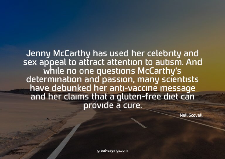 Jenny McCarthy has used her celebrity and sex appeal to