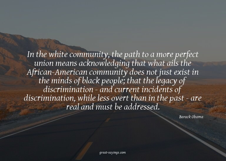 In the white community, the path to a more perfect unio