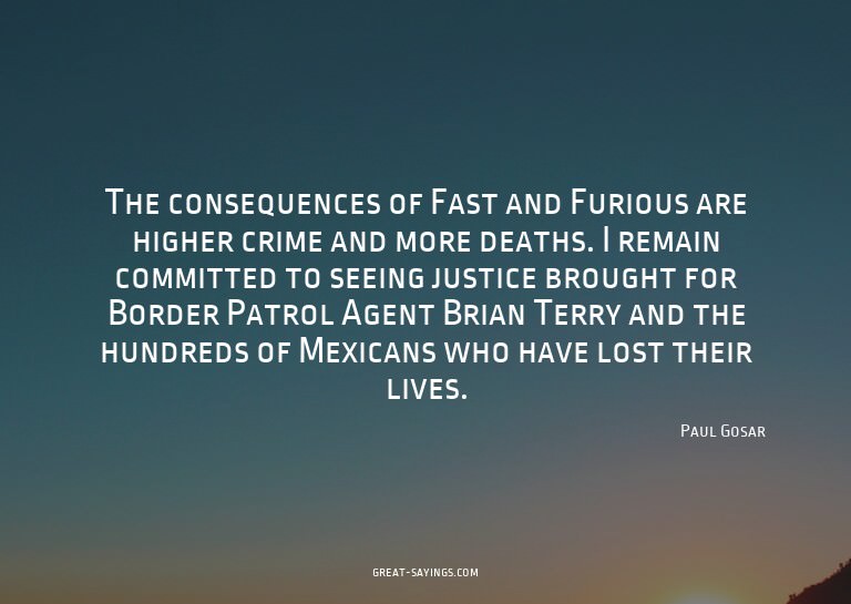 The consequences of Fast and Furious are higher crime a