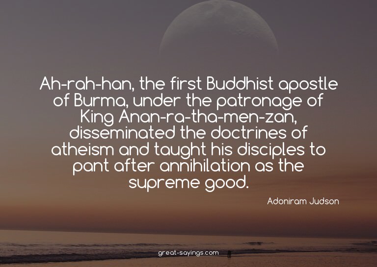 Ah-rah-han, the first Buddhist apostle of Burma, under