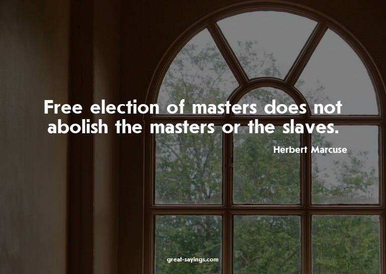 Free election of masters does not abolish the masters o