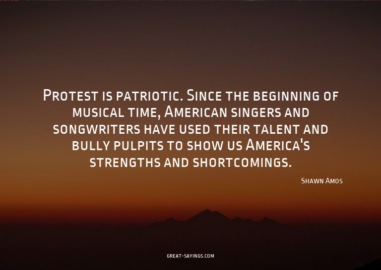 Protest is patriotic. Since the beginning of musical ti